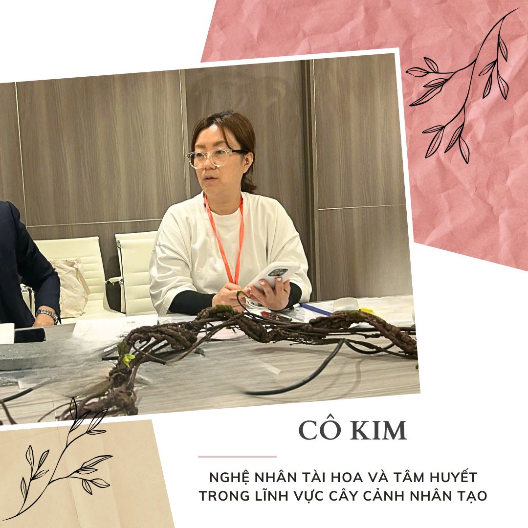 CÔ KIM - NGHỆ NHÂN TÀI HOA VÀ TÂM HUYẾT TRONG LĨNH VỰC CÂY CẢNH NHÂN TẠO